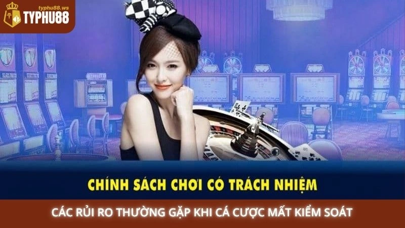 Cá cược có trách nhiệm 2 Các rủi ro thường gặp khi cá cược mất kiểm soát