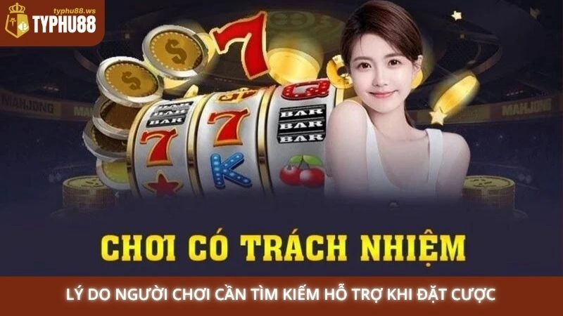 Cá cược có trách nhiệm 3 Lý do người chơi cần tìm kiếm hỗ trợ khi đặt cược