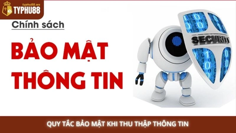 Chính sách bảo mật 1 Quy tắc bảo mật khi thu thập thông tin