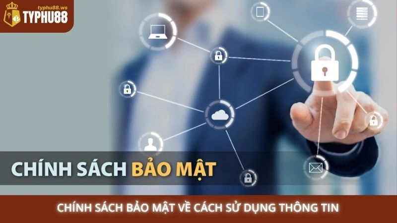 Chính sách bảo mật 2 Chính sách bảo mật về cách sử dụng thông tin