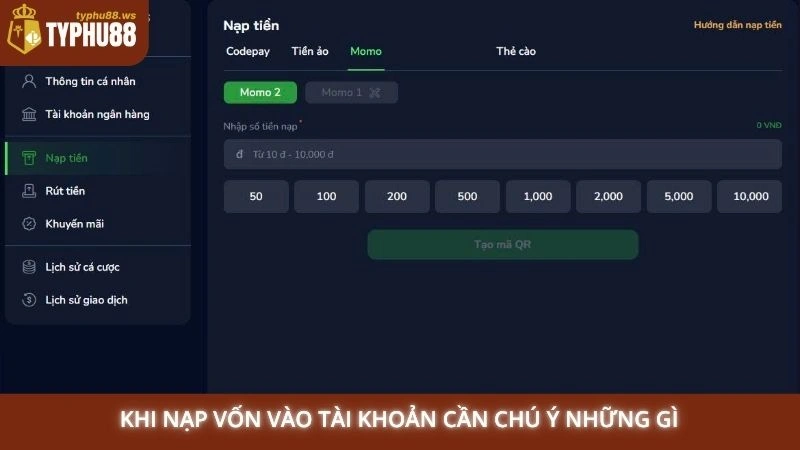 Nạp tiền Typhu88 3 Khi nạp vốn vào tài khoản cần chú ý những gì