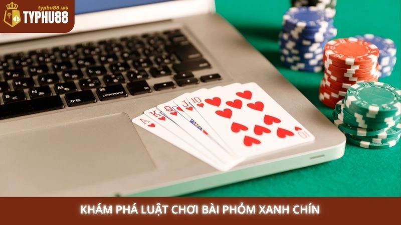 Hướng dẫn chơi Phỏm (Tá Lả) online dễ thắng tại Typhu88 1 Khám phá luật chơi bài Phỏm xanh chín