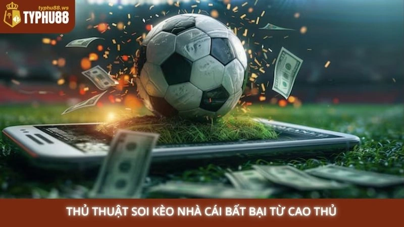 Soi kèo nhà cái Typhu88 - Nhận định kèo bóng đá hôm nay 2 Thủ thuật soi kèo nhà cái bất bại từ cao thủ