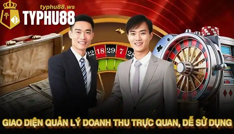 Đại lý Typhu88 2 Giao diện quản lý doanh thu trực quan, dễ sử dụng