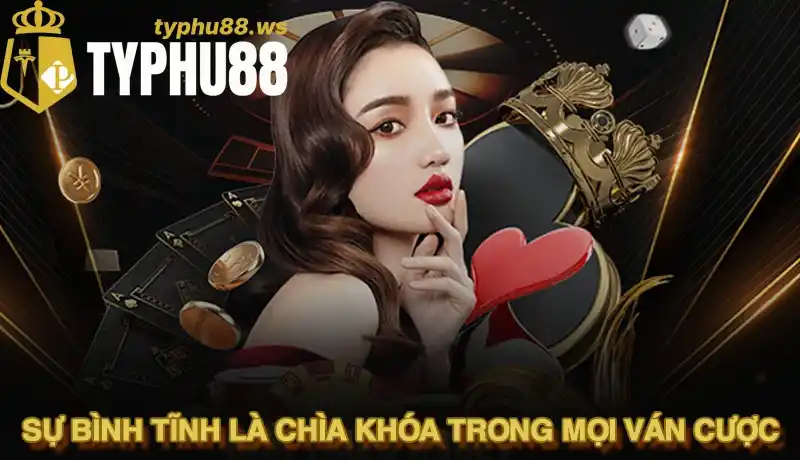 Sự bình tĩnh là chìa khóa trong mọi ván cược