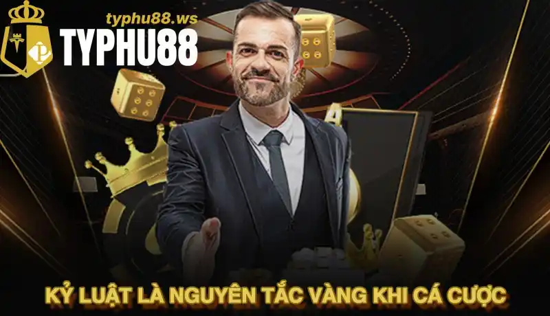 Kỷ luật là nguyên tắc vàng khi tham gia cá cược